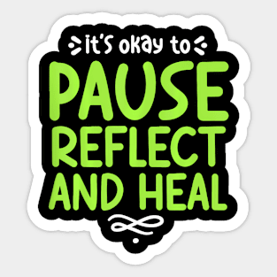 Pause Reflect And Heal Depression Mental Health Awareness Sticker